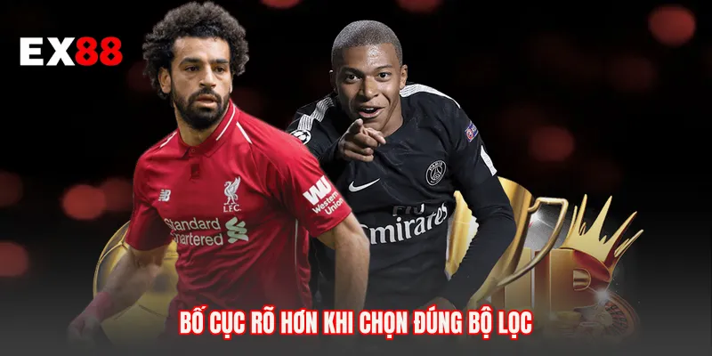 Bố cục rõ hơn khi chọn đúng bộ lọc